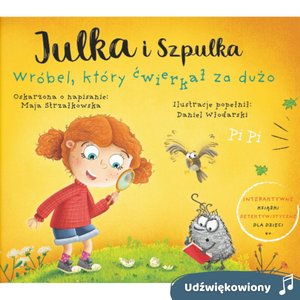 Julka i Szpulka. Wróbel, który ćwierkał za dużo – audiobook