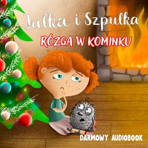 Julka i Szpulka. R&oacute;zga w kominku &ndash; audiobook