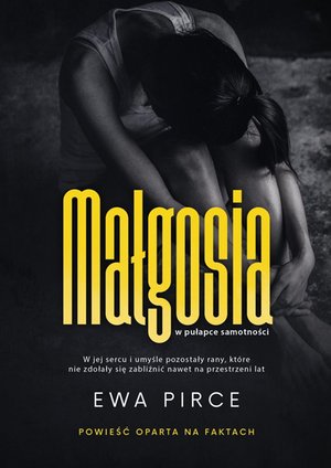 Małgosia. W pułapce samotności – ebook