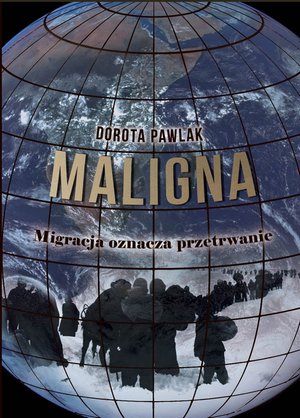 Maligna. Migracja oznacza przetrwanie – ebook