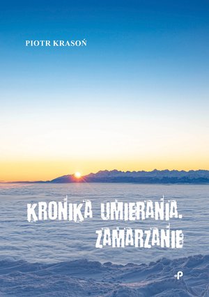 Kronika umierania. Zamarzanie – ebook