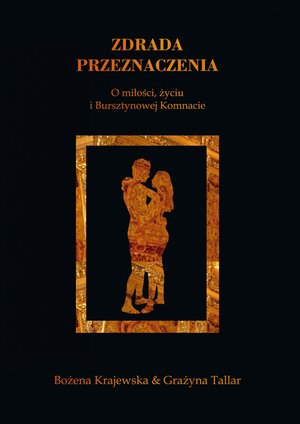 Zdrada przeznaczenia. O miłości, życiu i Bursztynowej Komnacie – ebook