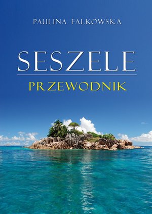 Seszele. Przewodnik – ebook