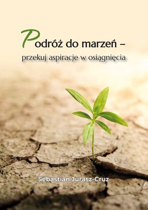 Podróż do marzeń - przekuj aspiracje w osiągnięcia – ebook
