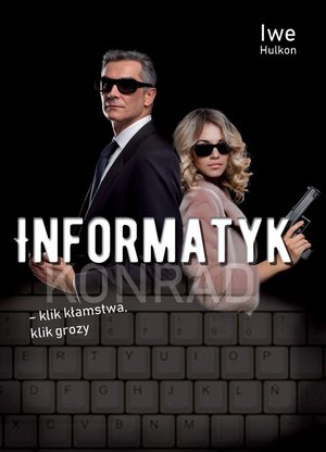 Informatyk - klik kłamstwa, klik grozy. Część 2. Konrad – ebook
