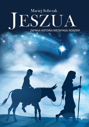 Jeszua. Zwykła historia niezwykłej rodziny – ebook