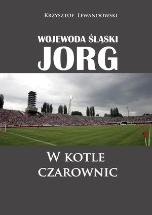 Wojewoda śląski Jorg. W kotle czarownic – ebook