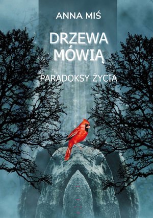 Drzewa mówią. Paradoksy życia – ebook