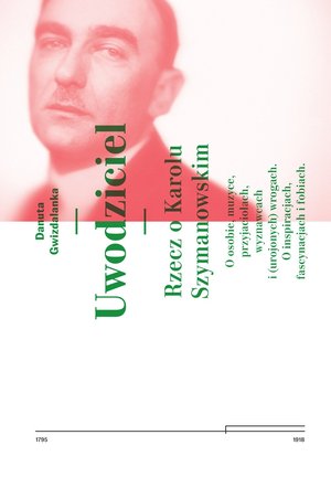 Uwodziciel. Rzecz o Karolu Szymanowskim – ebook