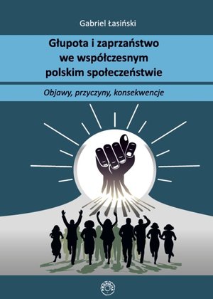Głupota i zaprzaństwo we współczesnym społeczeństwie polskim – ebook