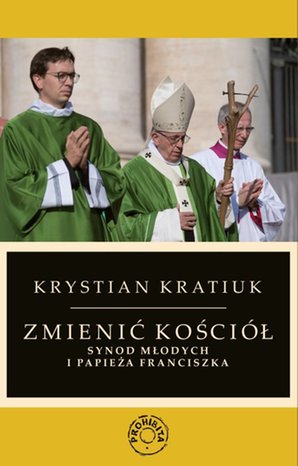 Zmienić Kościół. Synod młodych i papieża Franciszka – ebook