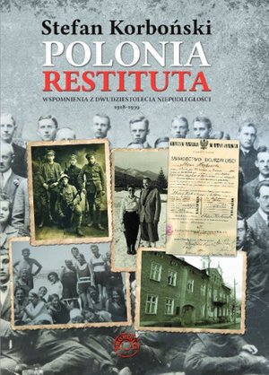 Polonia Restituta. Wspomnienia z dwudziestolecia międzywojennego – ebook