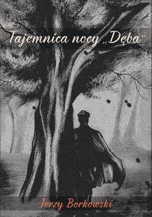 Tajemnica nocy "Dęba" – ebook