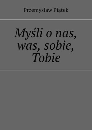 Myśli o nas, was, sobie, Tobie – ebook