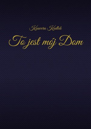To jest mój Dom – ebook