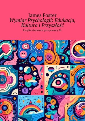 Wymiar Psychologii: Edukacja, Kultura i Przyszłość – ebook