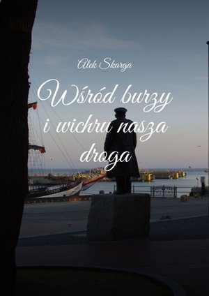 Wśród burzy i wichru nasza droga – ebook