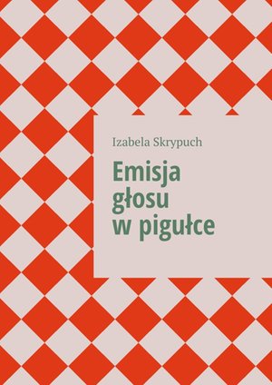 Emisja głosu w pigułce – ebook
