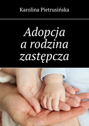 Adopcja a&nbsp;rodzina zastępcza &ndash; ebook