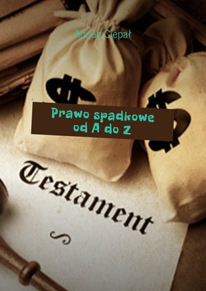 Prawo spadkowe od&nbsp;A&nbsp;do&nbsp;Z &ndash; ebook