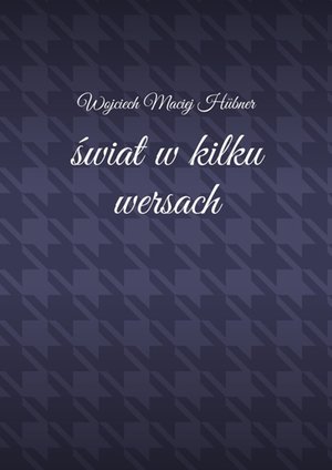 Świat w kilku wersach – ebook