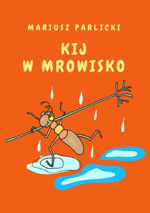 Kij w mrowisko – ebook