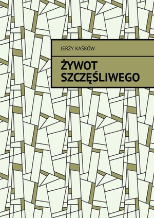 Żywot szczęśliwego – ebook