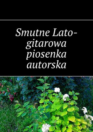 Smutne Lato-gitarowa piosenka autorska – ebook