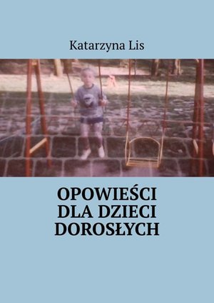 Opowieści dla dzieci dorosłych – ebook