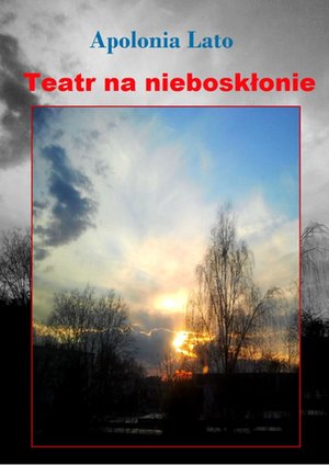 Teatr na nieboskłonie – ebook
