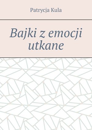 Bajki z emocji utkane – ebook