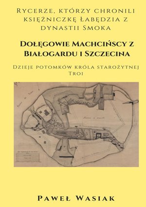 Dołęgowie Machcińscy z Białogardu i Szczecina &ndash; ebook