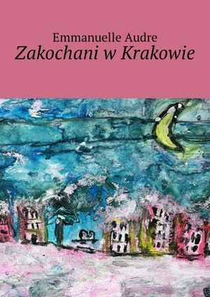Zakochani w Krakowie &ndash; ebook