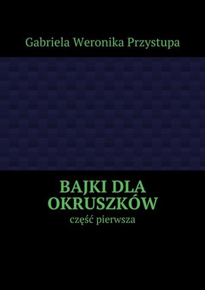 Bajki dla okruszk&oacute;w &ndash; ebook