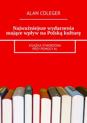 Najważniejsze wydarzenia mające wpływ na Polską kulturę – ebook