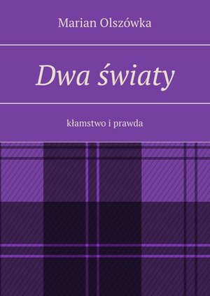 Dwa światy. Kłamstwo i prawda &ndash; ebook