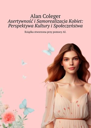 Asertywność i Samorealizacja Kobiet: Perspektywa Kultury i Społeczeństwa – ebook