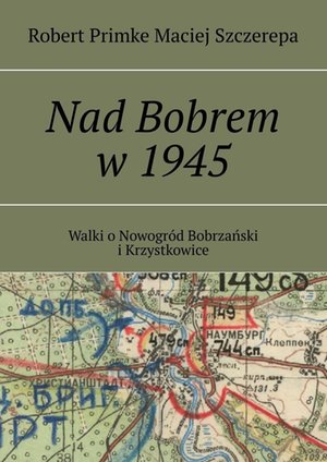 Nad Bobrem w 1945 – ebook