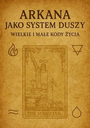 Arkana jako System Duszy - Wielkie i Małe Kody Życia – ebook