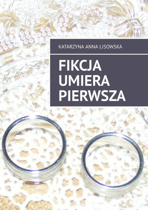 Fikcja umiera pierwsza – ebook