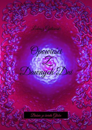 Opowieści z Dawnych Dni – ebook