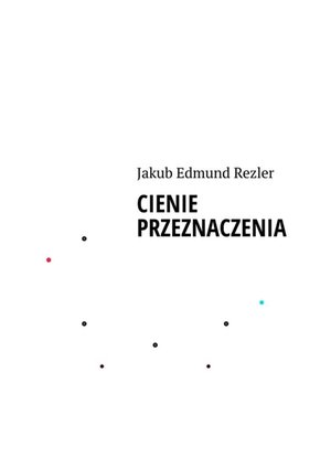 CIENIE PRZEZNACZENIA – ebook