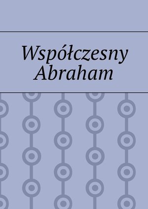 Współczesny Abraham – ebook