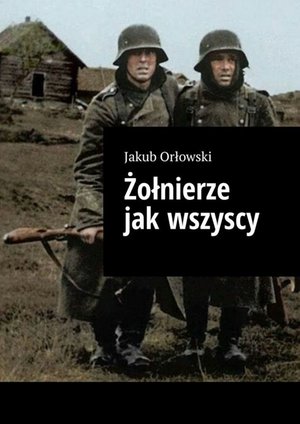 Żołnierze jak wszyscy – ebook