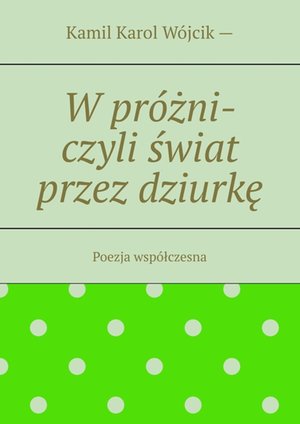 W próżni - czyli świat przez dziurkę – ebook