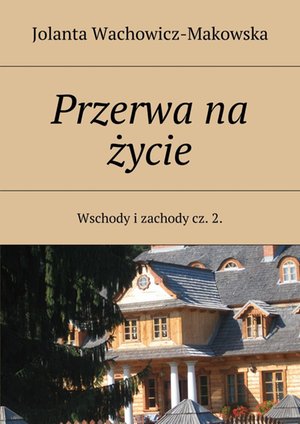Wschody i zachody. Część II. Przerwa na życie – ebook
