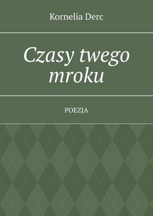 Czasy twego mroku &ndash; ebook