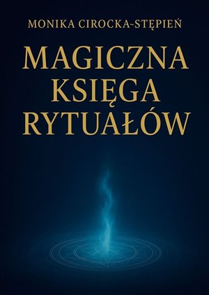 Magiczna Księga Rytuał&oacute;w &ndash; ebook