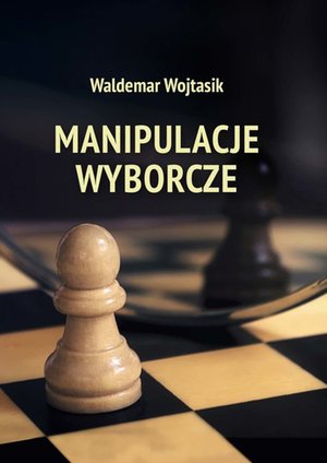 Manipulacje wyborcze – ebook