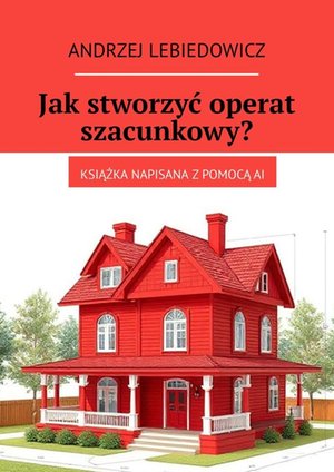 Administracja: Jak stworzyć operat szacunkowy? – ebook